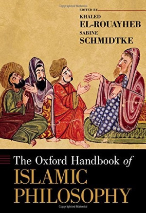 The Oxford Handbook of Islamic Philosophy | Sabine Schmidtke, Khaled El ...