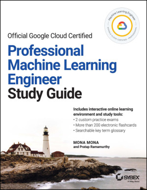 Official Google Cloud Certified Professional Machine Learning Engineer ...