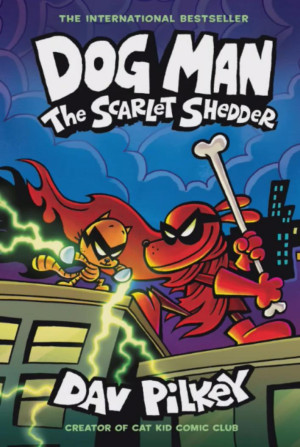 Dog Man 12: The Scarlet Shedder | Dav Pilkey | download on Z-Library