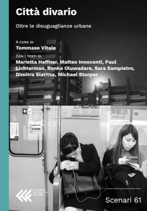 Tommaso Vitale, Marietta Haffner – Città divario Oltre le disuguaglianze urbane (2024) PDF Tommaso Vitale, Marietta Haffner – Città divario Oltre le disuguaglianze urbane (2024) PDF