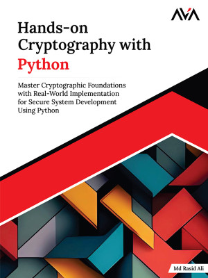 Hands-on Cryptography with Python: Master Cryptographic Foundations ...