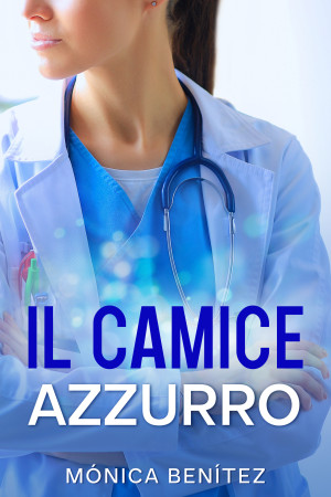 Il camice azzurro (Italian Edition) | Benítez, Mónica | download on Z ...