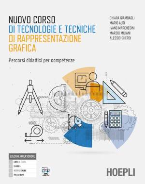 Chiara Giambagli, Mario Aldi, Ivano Marchesini – Nuovo Corso di Tecnologie e tecniche di rappresentazione grafica (2023) PDF Chiara Giambagli, Mario Aldi, Ivano Marchesini – Nuovo Corso di Tecnologie e tecniche di rappresentazione grafica (2023) PDF