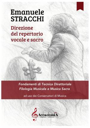 Emanuele Stracchi – Direzione del repertorio vocale e sacro. Fondamenti di tecnica direttoriale – Filologia musicale e musica sacra (2025) PDF Emanuele Stracchi – Direzione del repertorio vocale e sacro. Fondamenti di tecnica direttoriale – Filologia musicale e musica sacra (2025) PDF