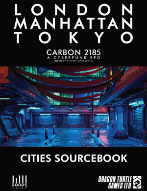 CARBON 2185 A CYBERPUNK RPG | CITIES SOURCEBOOK | Darren Pearce, Ben ...