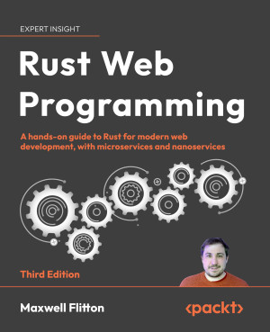 Rust Web Programming - Third Edition (Early Access) | Maxwell Flitton ...