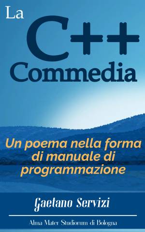Gaetano Servizi – La C++ Commedia (2024) PDF Gaetano Servizi – La C++ Commedia (2024) PDF