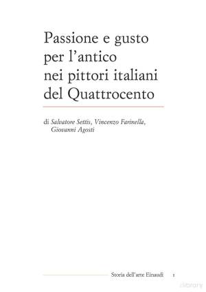 Farinella V., Agosti G.,Settis S. – Passione e gusto per l’antico nei pittori italiani del Quattrocento (1987) PDF Farinella V., Agosti G.,Settis S. – Passione e gusto per l’antico nei pittori italiani del Quattrocento (1987) PDF