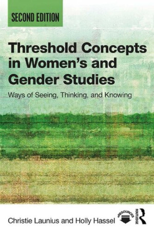 Threshold concepts in women's and gender studies : ways of seeing ...