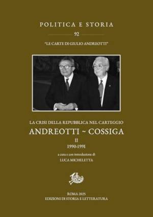L. Micheletta – La crisi della Repubblica nel carteggio Andreotti-Cossiga (2025) PDF L. Micheletta – La crisi della Repubblica nel carteggio Andreotti-Cossiga (2025) PDF