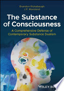 The Substance of Consciousness: A Comprehensive Defense of Contemporary ...