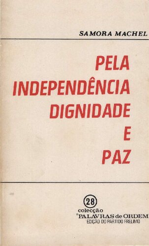 Pela independência, dignidade e paz [Samora Machel]