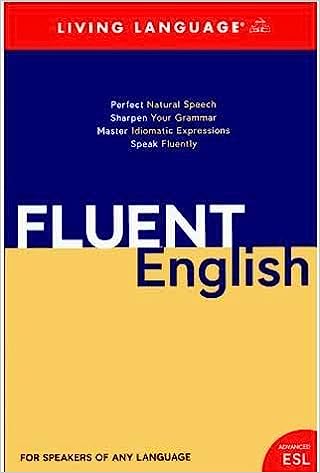 Cover for Fluent English: Perfect Natural Speech, Sharpen Your Grammar, Master Idiomatic Expressions, Speak Fluently