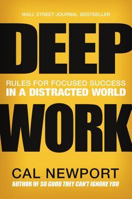 Cover for Deep Work: Rules for Focused Success in a Distracted World