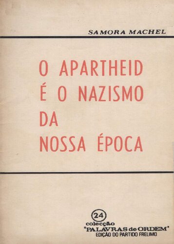 O apartheid é o nazismo da nossa época [Samora Machel]